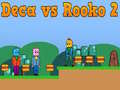 Xogo Deca contra Rooko 2 en liña