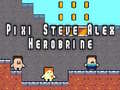 Xogo Pixi Steve Alex Herobrine en liña