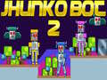 Xogo Jhunko Bot 2 en liña