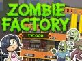 Xogo Tycoon da Fábrica de Zombis en liña