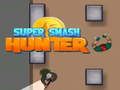 Xogo Cazador Super Smash en liña