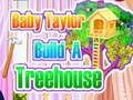 Xogo Bebé Taylor constrúe unha casa no árbore en liña Xogo Bebé Taylor constrúe unha casa no árbore en liña
