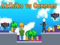 Xogo Akihiko contra Canóns en liña Xogo Akihiko contra Canóns en liña
