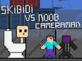 Xogo Skibidi contra Noob e Cameraman en liña