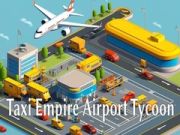 Xogo Imperio de Taxis: Magnate do Aeroporto en liña Xogo Imperio de Taxis: Magnate do Aeroporto en liña