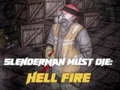 Xogo Slenderman Ten que Morir: Fuego do Inferno en liña