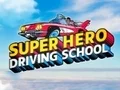 Xogo Escola de Condución de Superhéroes en liña Xogo Escola de Condución de Superhéroes en liña