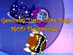 Xogo Geometry Dash: Ultra Mega Mod Playground! en liña