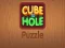 Xogo Cube a Hole Puzzle en liña