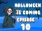 Xogo Halloween está a chegar Episodio 10 en liña