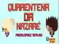 Xogo Cuarentena Nazare en liña Xogo Cuarentena Nazare en liña