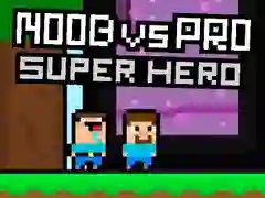 Xogo Noob contra Pro Superhéroe en liña Xogo Noob contra Pro Superhéroe en liña