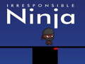 Xogo Ninja Irresponsable en liña