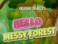Xogo Obxectos ocultos: Hello Messy Forest  en liña