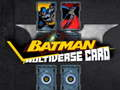 Xogo Tarxeta Multiverso Batman en liña