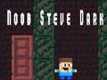 Xogo Noob Steve Escuro en liña