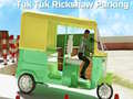 Xogo Estacionamento Tuk Tuk Rikshaw en liña